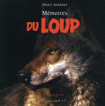 Couverture du livre « Mémoires du loup » de Henri Joannet aux éditions Equinoxe