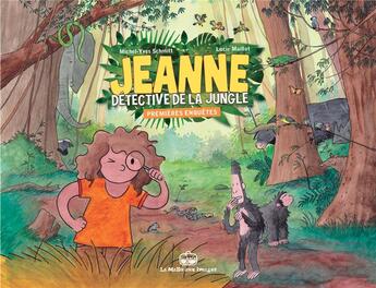 Couverture du livre « Jeanne, détective de la jungle ; premières enquêtes » de Michel-Yves Schmitt et Lucie Maillot aux éditions La Boite A Bulles