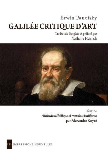 Couverture du livre « Galilée, critique d'art » de Erwin Panofsky aux éditions Impressions Nouvelles