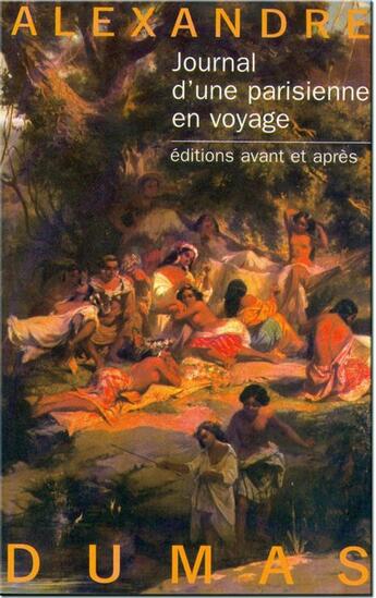 Couverture du livre « Journal d'une parisienne en voyage » de Alexandre Dumas aux éditions Avant Et Apres