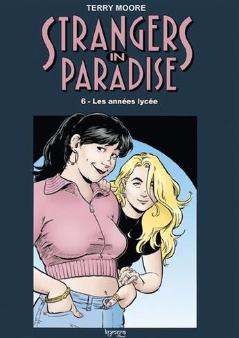 Couverture du livre « Strangers in paradise t.6 : les années lycée » de Terry Moore aux éditions Kymera