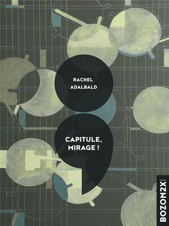 Couverture du livre « Capitule, mirage ! » de Rachel Adalbald aux éditions Bozon2x