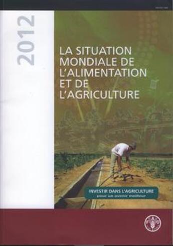 Couverture du livre « La situation mondiale de l'alimentation et de l'agriculture 2012 » de  aux éditions Fao