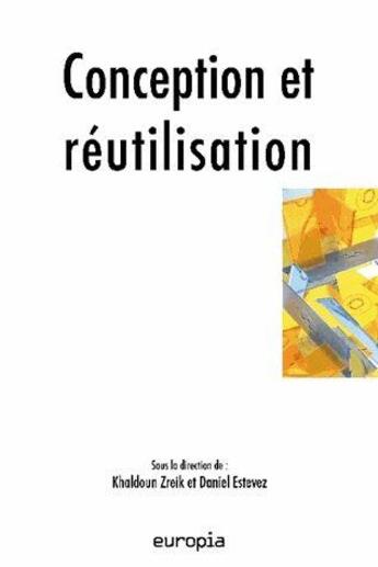 Couverture du livre « Conception et réutilisation » de Daniel Estevez et Khaldoun Zreik aux éditions Europia