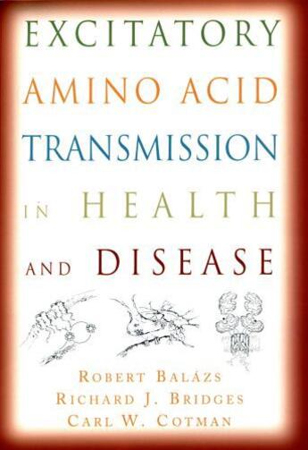 Couverture du livre « Excitatory Amino Acid Transmission in Health and Disease » de Cotman Carl W aux éditions Oxford University Press Usa