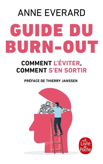 Couverture du livre « Guide du burn-out ; comment l'éviter, comment s'en sortir » de Anne Everard aux éditions Le Livre De Poche