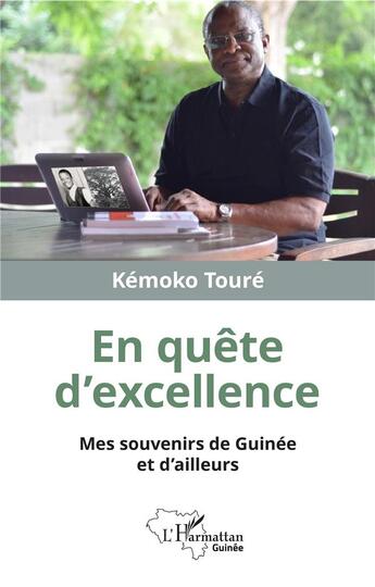 Couverture du livre « En quete d'excellence ; mes souvenirs de Guinée et d'ailleurs » de Kemoko Toure aux éditions L'harmattan