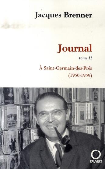 Couverture du livre « Journal Tome 2 ; à saint-germain-des-près » de Jacques Brenner aux éditions Pauvert