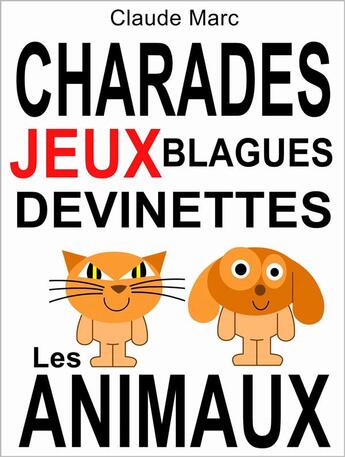 Couverture du livre « Charades et devinettes sur les animaux » de Claude Marc aux éditions Pour-enfants.fr