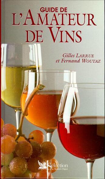 Couverture du livre « Guide de l'amateur de vins » de Gilles Larrue aux éditions Selection Du Reader's Digest