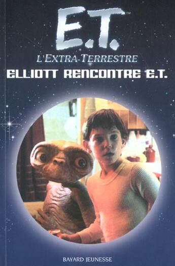 Couverture du livre « Elliot rencontre E.T. » de L Rigoureau aux éditions Bayard Jeunesse