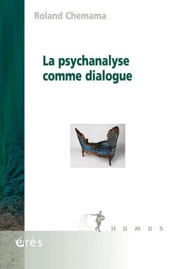 Couverture du livre « La psychanalyse comme dialogue » de Roland Chemama aux éditions Eres