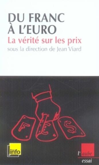 Couverture du livre « Du franc à l'euro ; la vérité sur les prix » de Jean Viard aux éditions Editions De L'aube