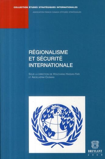 Couverture du livre « Régionalisme et sécurité internationale » de Hassan-Yari/Abdelker aux éditions Bruylant