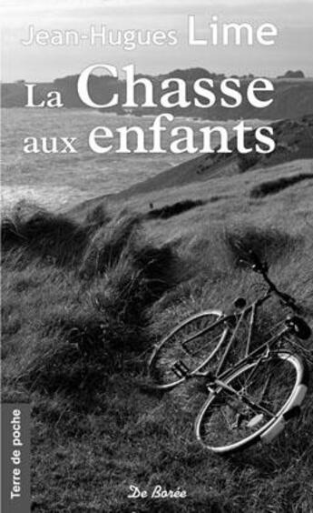 Couverture du livre « La chasse aux enfants » de Jean-Hugues Lime aux éditions De Boree