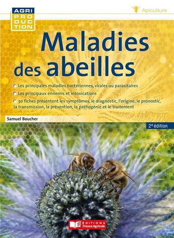 Couverture du livre « Maladies des abeilles (2e édition) » de Samuel Boucher aux éditions France Agricole