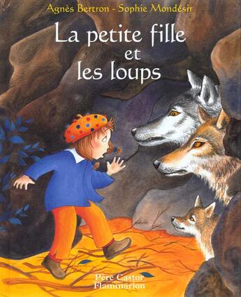 Couverture du livre « Petite fille et les loups (la) » de Agnes Bertron-Martin aux éditions Pere Castor