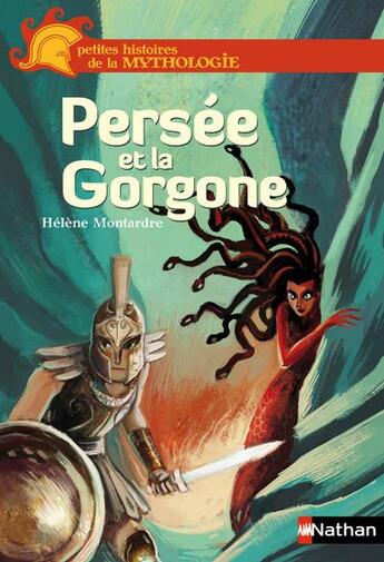 Couverture du livre « Persée et la Gorgone » de Helene Montardre et Nicolas Duffaut aux éditions Nathan