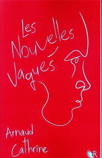 Couverture du livre « Les nouvelles vagues » de Arnaud Cathrine aux éditions R-jeunes Adultes