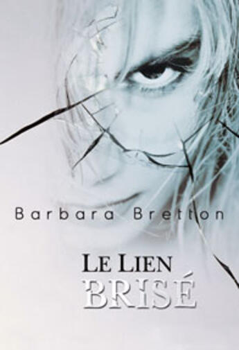 Couverture du livre « Le lien brisé » de Barbara Bretton aux éditions Harlequin