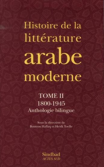 Couverture du livre « Histoire de la littérature arabe moderne t.2 ; 1800-1945 » de Boutros Hallaq et Heidi Toelle aux éditions Sindbad
