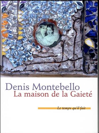 Couverture du livre « La maison de la gaieté » de Denis Montebello aux éditions Le Temps Qu'il Fait