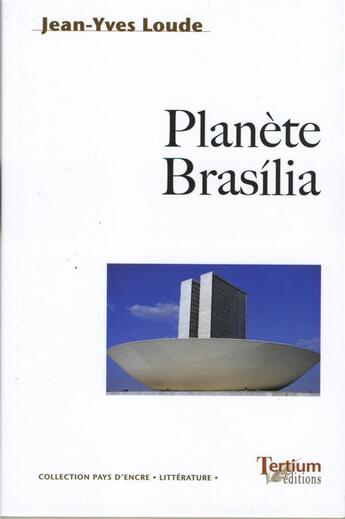 Couverture du livre « Planète Brasilia » de Jean-Yves Loude aux éditions Tertium