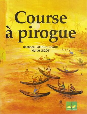 Couverture du livre « Course a pirogue » de Gbado B Lalinon aux éditions Ruisseaux D'afrique Editions