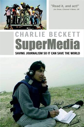 Couverture du livre « SuperMedia ; saving journalism so it can save the world » de Charlie Beckett aux éditions Wiley-blackwell