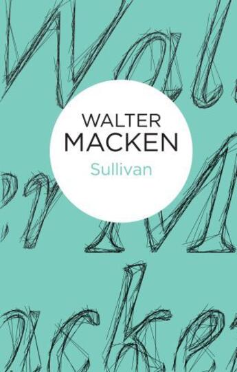 Couverture du livre « Sullivan » de Walter Macken aux éditions Pan Macmillan