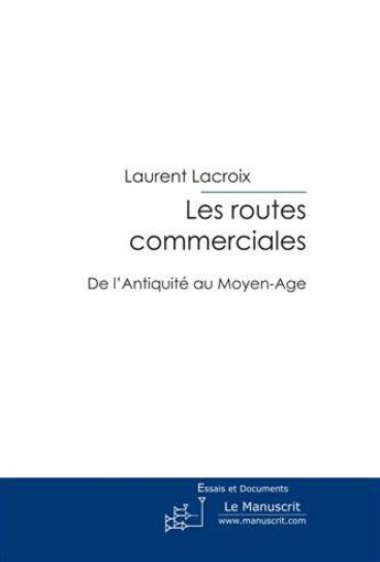 Couverture du livre « Les routes commerciales » de Lacroix-L aux éditions Le Manuscrit