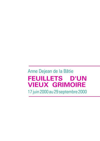 Couverture du livre « Feuillets d'un vieux grimoire » de Anne Dejean De La Batie aux éditions Books On Demand