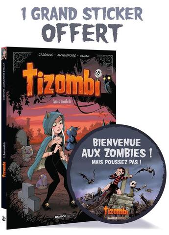 Couverture du livre « Tizombi t.3 : amis mortels » de Christophe Cazenove et William et Elodie Jacquemoire aux éditions Bamboo