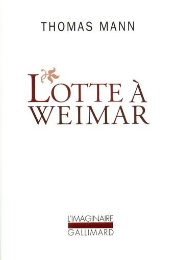 Couverture du livre « Lotte à Weimar » de Thomas Mann aux éditions Gallimard