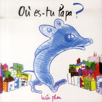Couverture du livre « Où es-tu papa ? » de Lucie Phan aux éditions Ecole Des Loisirs