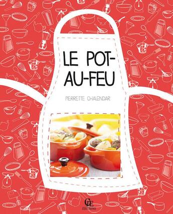 Couverture du livre « Le pot-au-feu » de Pierrette Chalendar aux éditions Communication Presse Edition