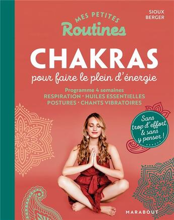 Couverture du livre « Mes petites routines : chakras pour faire le plein d'énergie » de Sioux Berger aux éditions Marabout
