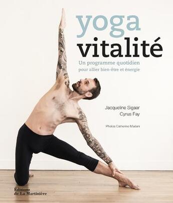 Couverture du livre « Yoga vitalité » de Jacqueline Sigaar et Cyrus Fay aux éditions La Martiniere