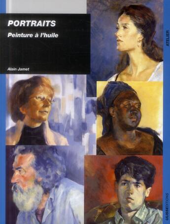 Couverture du livre « Portraits ; peinture à l'huile » de Alain Jamet aux éditions Ulisse