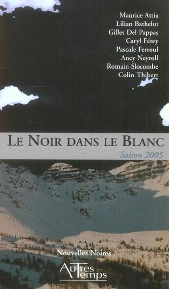 Couverture du livre « Le noir dans le blanc ; saison 2005 (édition 2005) » de  aux éditions Autres Temps