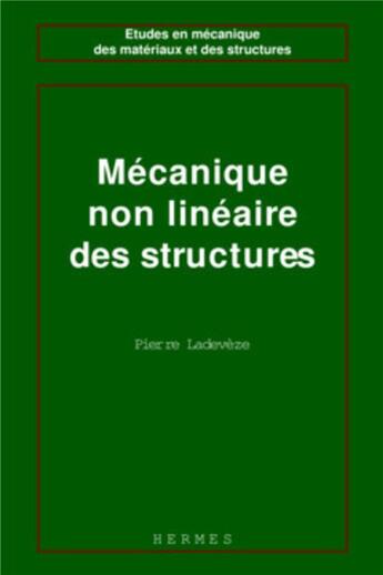 Couverture du livre « Mécanique non linéaire des structures » de Pierre Ladeveze aux éditions Hermes Science Publications