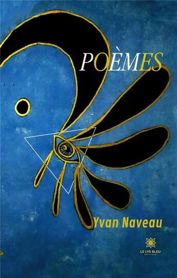 Couverture du livre « Poèmes » de Yvan Naveau aux éditions Le Lys Bleu
