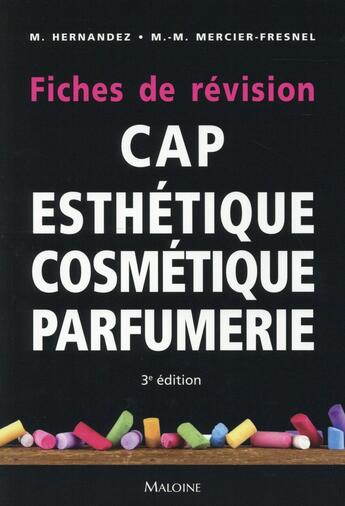 Couverture du livre « Fiches de revision cap d'esthetique, cosmetique, parfumerie, 3e ed. » de Hernandez aux éditions Maloine