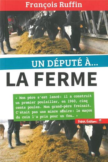Couverture du livre « Un deputé à la ferme » de Francois Ruffin aux éditions Fakir