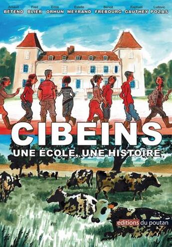 Couverture du livre « Cibeins une ecole une histoire » de Arnaud Betend aux éditions Editions Du Poutan