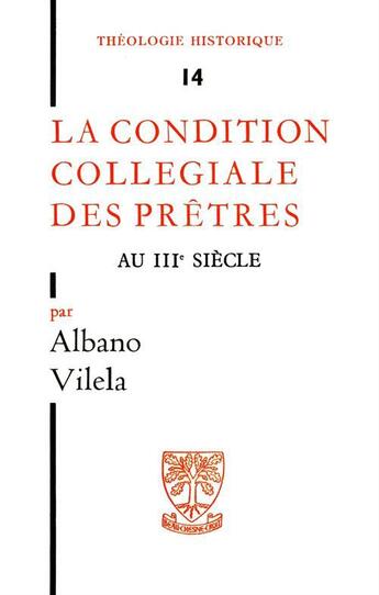 Couverture du livre « La condition collegiale des pretres au iiie siecle » de Albano Vilela aux éditions Beauchesne Editeur