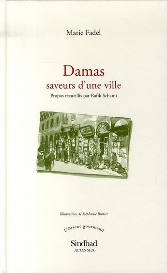 Couverture du livre « Damas, saveurs d'une ville » de Marie Fadel et Rafik Schami aux éditions Actes Sud