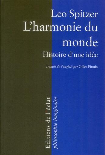 Couverture du livre « L'harmonie du monde ; histoire d'une idée » de Leo Spitzer aux éditions Eclat