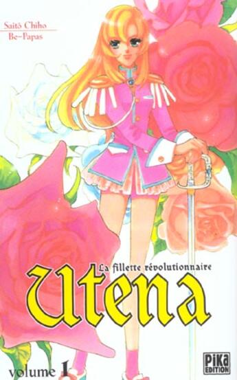 Couverture du livre « Utena, la fillette revolutionnaire t.1 » de Chiho Saito aux éditions Pika