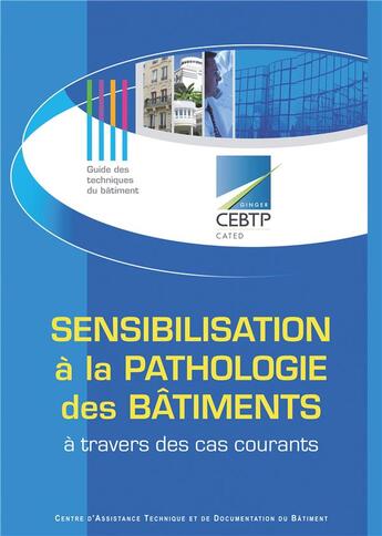 Couverture du livre « Sensibilisation à la pathologie des bâtiments ; à travers des cas courants » de Bertrand Schwartz aux éditions Ginger Cated